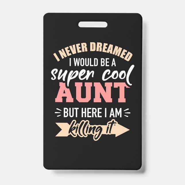 I Would Be Super Cool Aunt ID Badge (Front)
