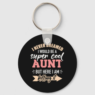 I Would Be Super Cool Aunt Key Ring