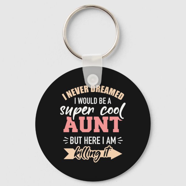 I Would Be Super Cool Aunt Key Ring (Front)