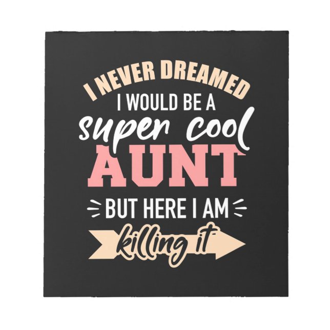 I Would Be Super Cool Aunt Notepad (Front)