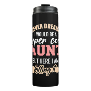 I Would Be Super Cool Aunt Thermal Tumbler