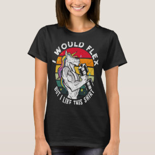 I Would Flex But I Like This Men For Workout T-Shirt