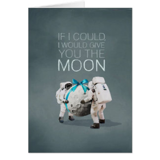 I would give you the moon