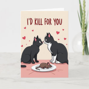 I Would Kill For You Love Card