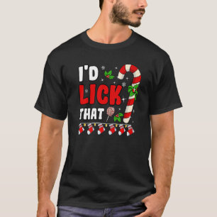 I Would Lick That Candy Cane Women Men Adult Chris T-Shirt