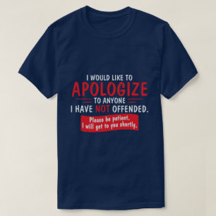 I would like to apologise... T-Shirt
