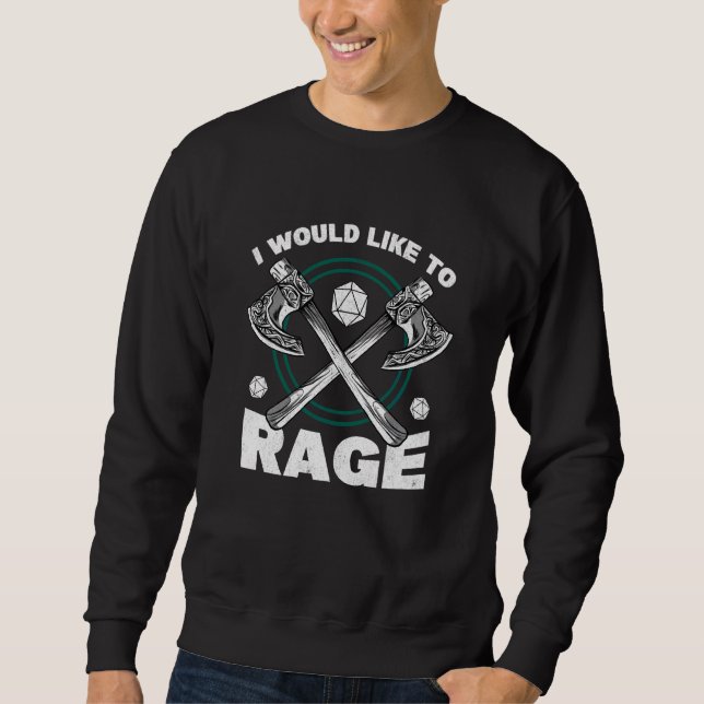 I Would Like To Rage Tabletop Barbarian Roleplayin Sweatshirt (Front)