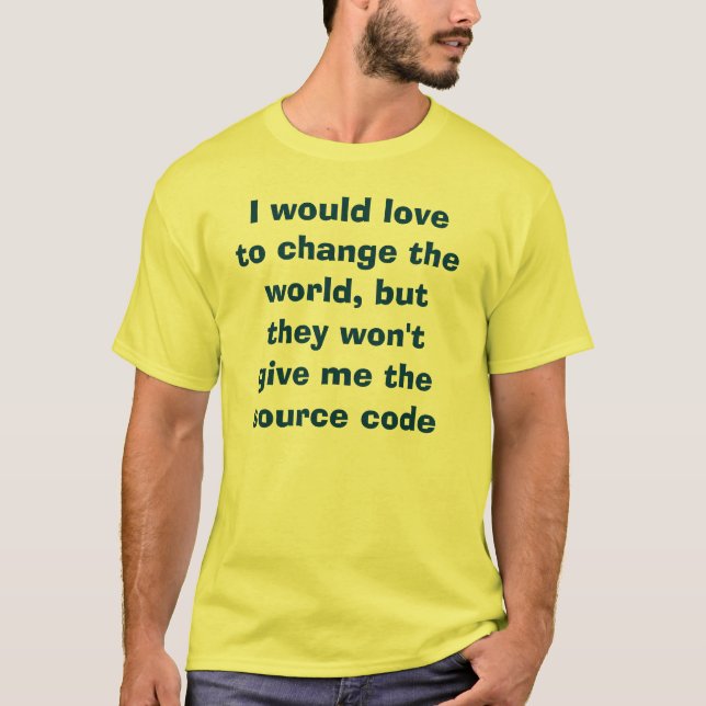I would love to change the world T-Shirt (Front)