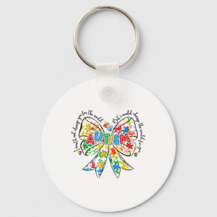 I Would Not Change You But I Would Change The Worl Key Ring