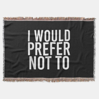 I WOULD PREFER NOT TO Funny Lazy Gym Fitness Gift Throw Blanket
