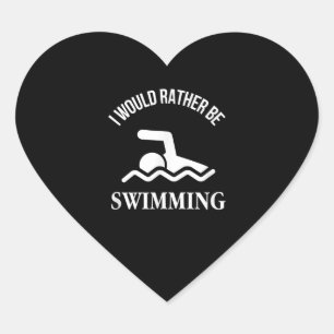 I Would Rar Be Swimming Funny Gift Heart Sticker