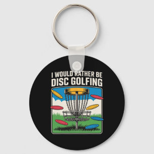 I Would Rather Be Disc Golfing Frisbee Players Spo Key Ring