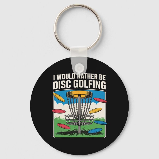 I Would Rather Be Disc Golfing Frisbee Players Spo Key Ring (Front)
