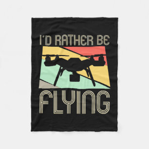 I Would Rather Be Flying Drone Fleece Blanket