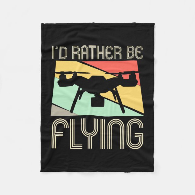 I Would Rather Be Flying Drone Fleece Blanket (Front)