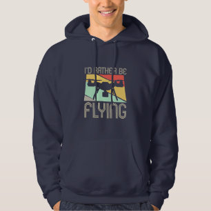 I Would Rather Be Flying Drone Hoodie