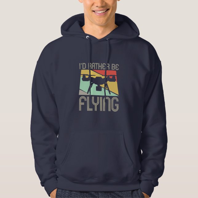 I Would Rather Be Flying Drone Hoodie (Front)