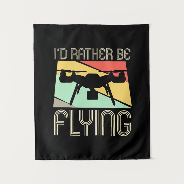 I Would Rather Be Flying Drone Tapestry (Front)