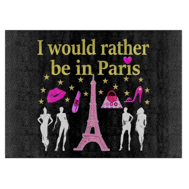 I WOULD RATHER BE IN PARIS CUTTING BOARD (Front)