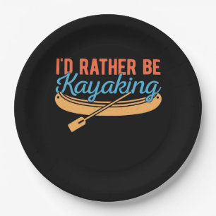 I Would Rather Be Kayaking Paper Plate