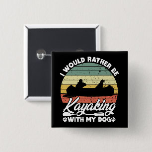 I Would Rather Be Kayaking With My Dog Lover Funny 15 Cm Square Badge