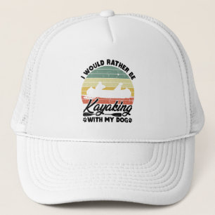 I Would Rather Be Kayaking With My Dog Lover Funny Trucker Hat