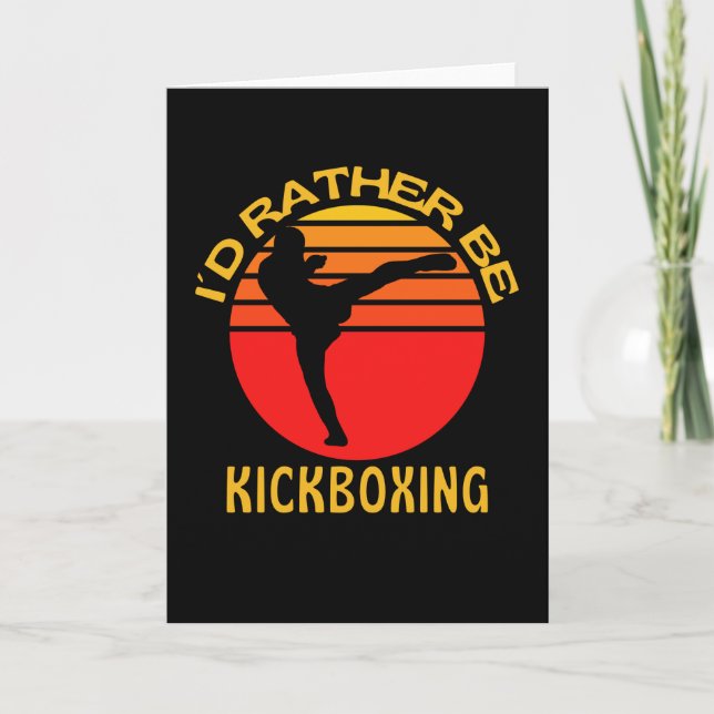 I Would Rather Be Kickboxing Kickboxer Card (Front)