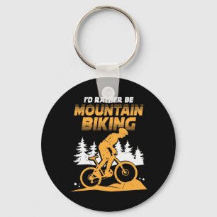 I Would Rather Be Mountain Biking Key Ring