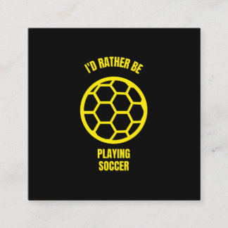 I would rather be playing soccer football funny sp calling card