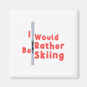 I Would Rather Be Skiing Magnet