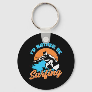 I Would Rather Be Surfing Key Ring