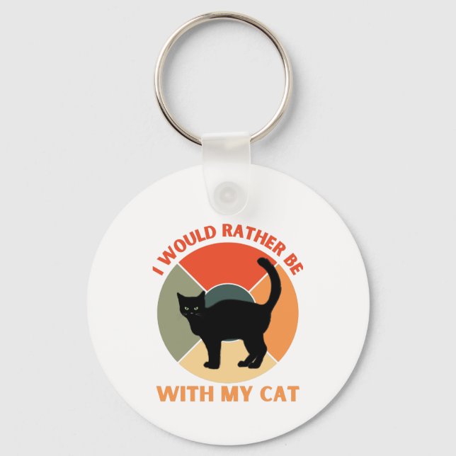 I WOULD RATHER BE WITH MY CAT KEY RING (Front)