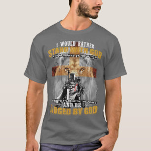 I Would Rather Stand With God Knight Templar Premi T-Shirt