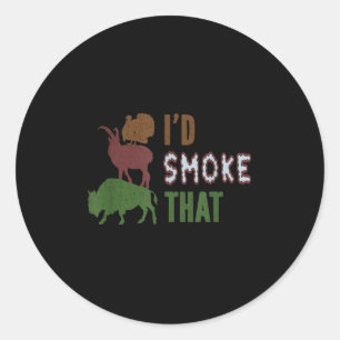 I Would Smoke That - Funny Bbq And Grilling Pulled Classic Round Sticker