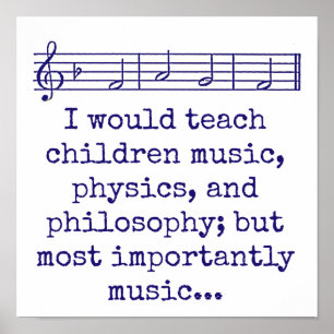 I Would Teach Children Music - Music Quote  Poster