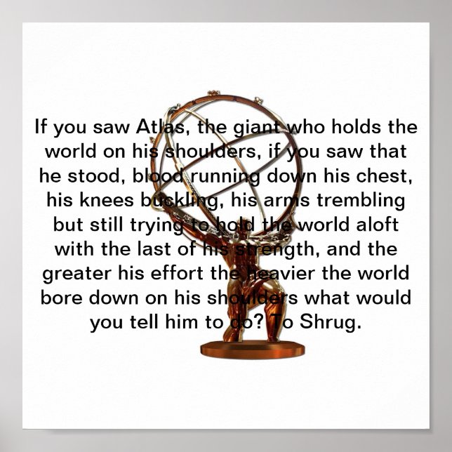 I would tell atlas to shrug. poster (Front)
