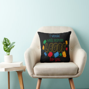 I Would Walk Across Legos For You Cushion