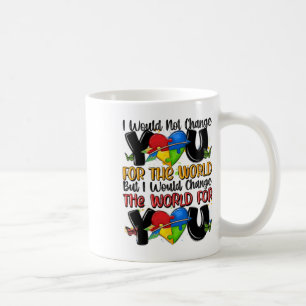 I Wouldn't Change You For The World Autism Awarene Coffee Mug