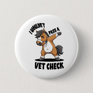 I Wouldnt P A Vet Check Equestrian Dabbing Horse L 6 Cm Round Badge