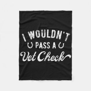 I Wouldnt P A Vet Check Funny Retro Humour Sarcast Fleece Blanket