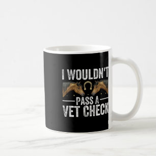 I Wouldnt P A Vet Check Funny Vet Humour Sarcastic Coffee Mug