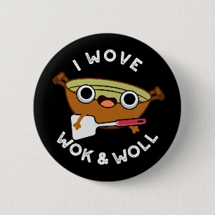 I Wove Wok And Woll Funny Chinese Wok Pun Dark BG 6 Cm Round Badge