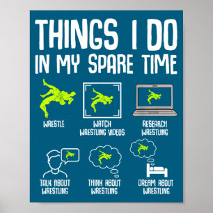 I Wrestling Things Spare Time Wrestler Poster