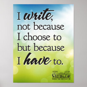 I Write Because I Have To. Poster