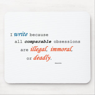 I write because... mouse pad