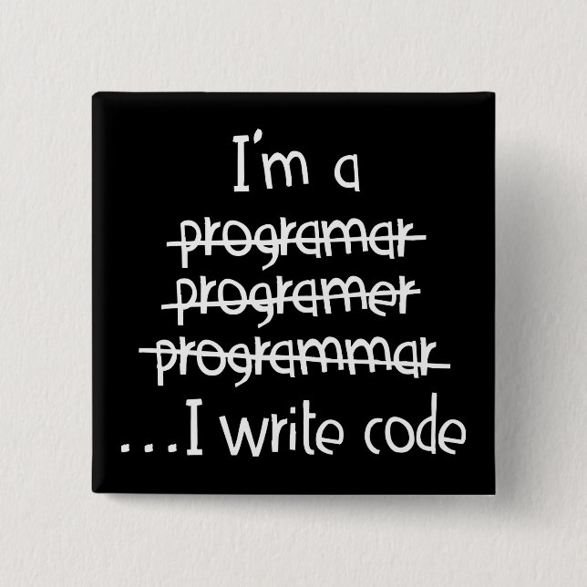 I Write Code Programmer Humour Typography Graphic 15 Cm Square Badge (Front)