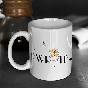 I WRITE Motivational Coffee Mug