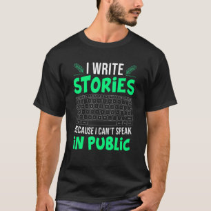 I Write Stories Can't Speak Book Writer Author Gra T-Shirt
