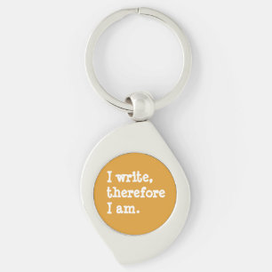 I Write Therefore I Am Writers Authors Poets Key Ring