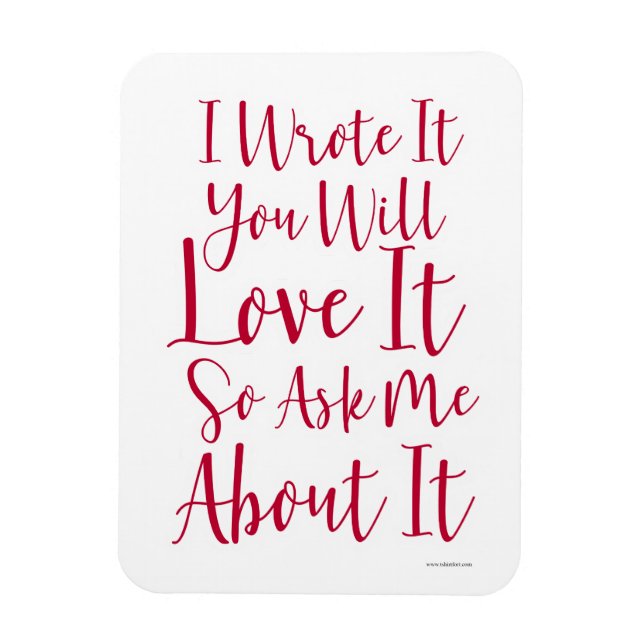 I wrote It you shall Love it Magnet (Vertical)